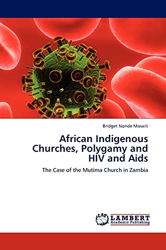 African Indigenous Churches, Polygamy and HIV and Aids: The Case of the Mutima Church in Zambia