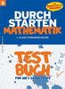 Durchstarten Mathematik 5. Testbuch: 1. Klasse Gymnasium/HS/NMS