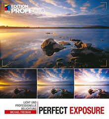 Perfect Exposure: Licht und professionelle Belichtung (mitp Edition Profifoto)