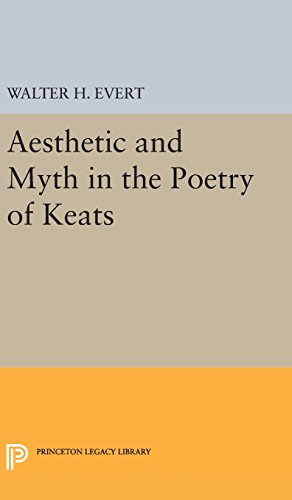 Aesthetic and Myth in the Poetry of Keats (Princeton Legacy Library)