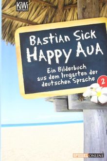 Happy Aua 2 Ein Bilderbuch Aus Dem Irrgarten Der Deutschen - 