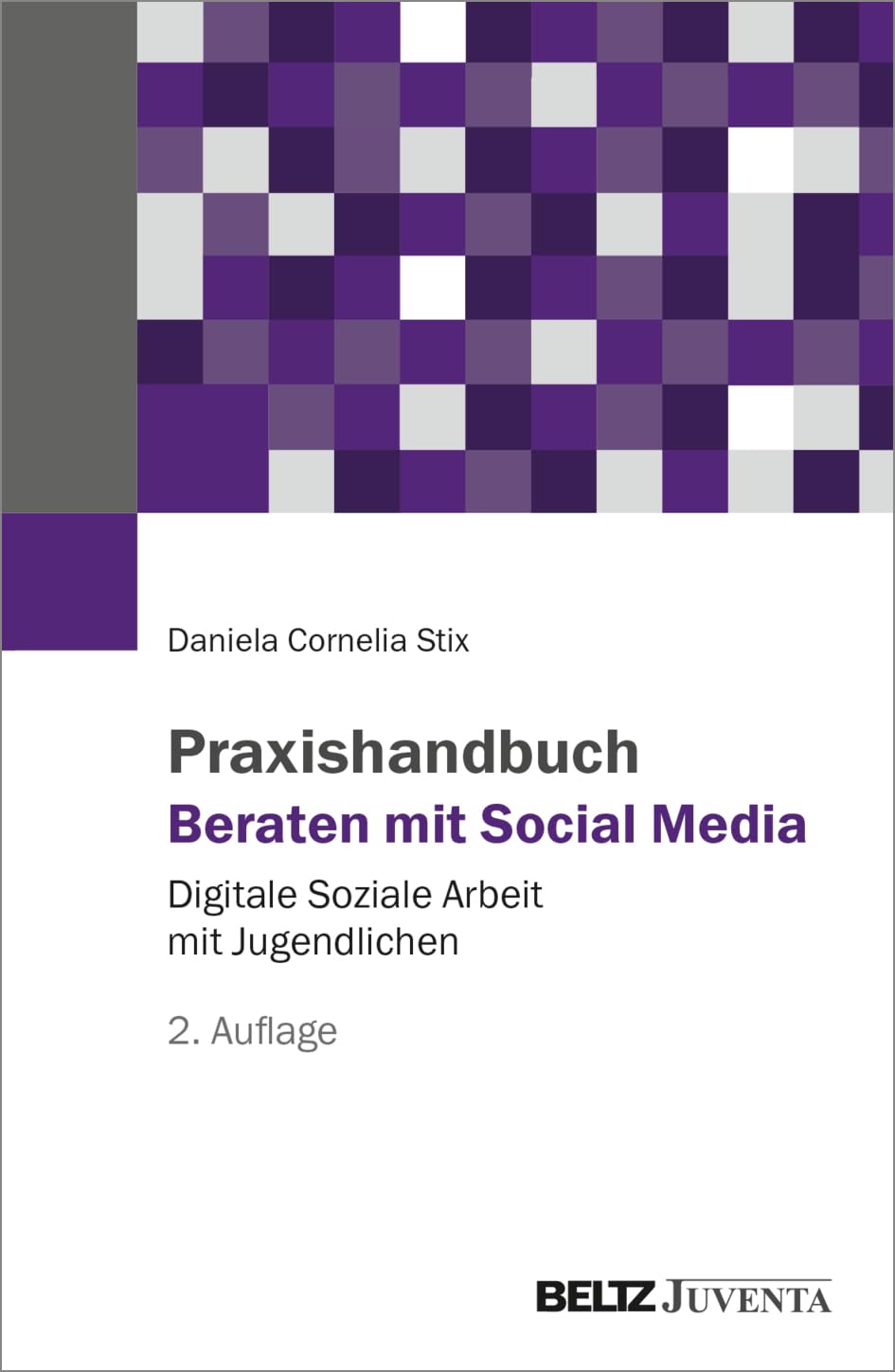 Praxishandbuch Beraten mit Social Media: Digitale Soziale Arbeit mit Jugendlichen