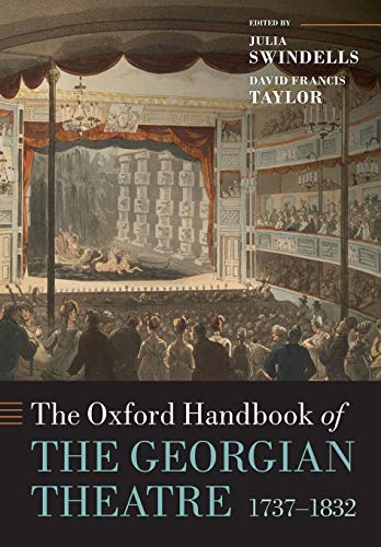 The Oxford Handbook of the Georgian Theatre, 1737-1832 (Oxford Handbooks of Literature)