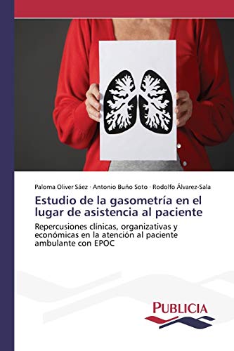 Estudio de la gasometría en el lugar de asistencia al paciente: Repercusiones clínicas, organizativas y económicas en la atención al paciente ambulante con EPOC