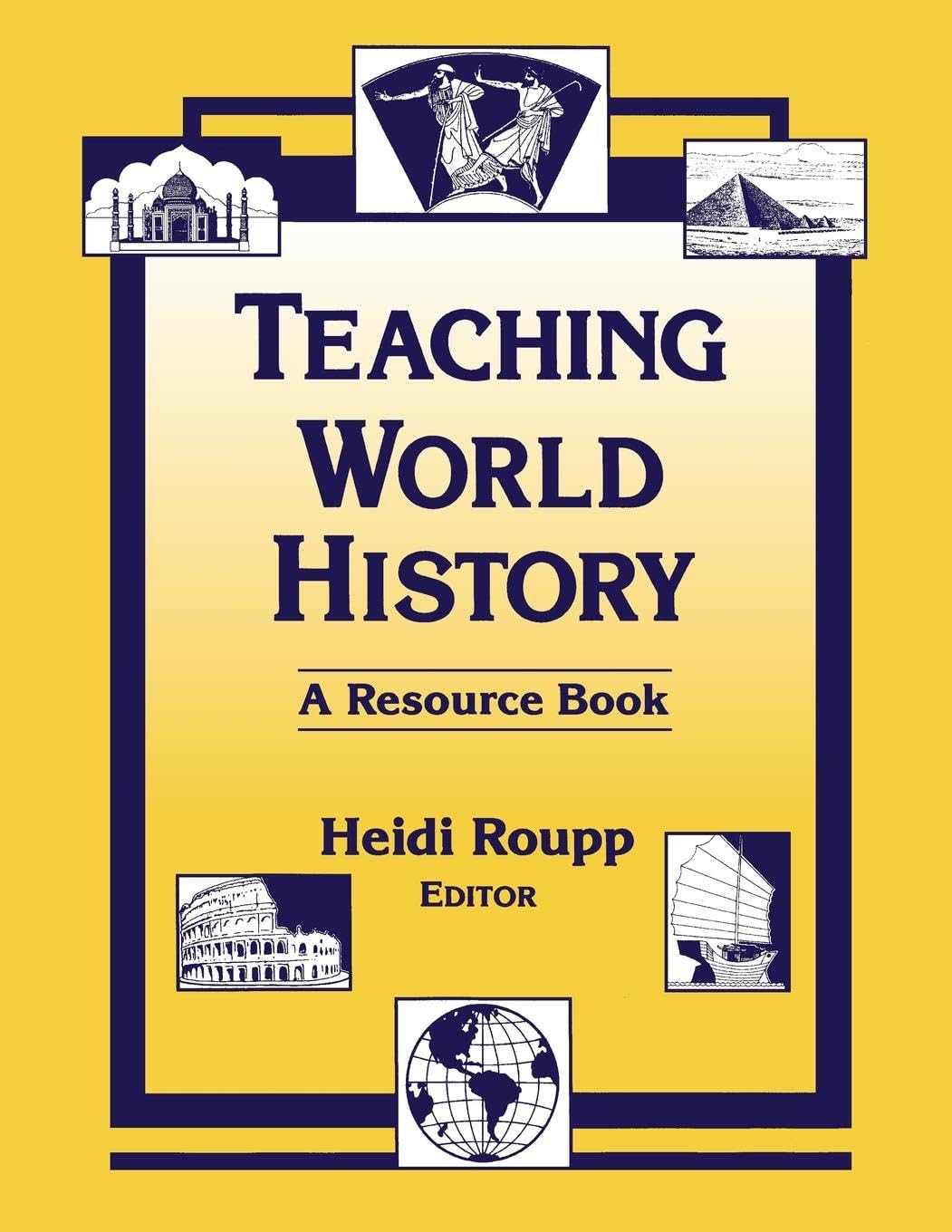 Teaching World History: A Resource Book: A Resource Book: A Resource Book (Sources and Studies in World History)