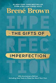 The Gifts of Imperfection: 10th Anniversary Edition: Features a new foreword and brand-new tools