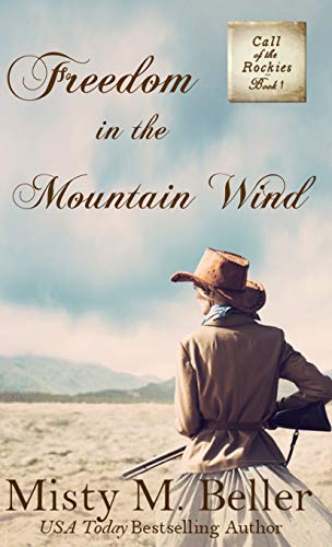 Freedom in the Mountain Wind (Call of the Rockies, Band 1)
