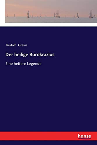 Der heilige Bürokrazius: Eine heitere Legende