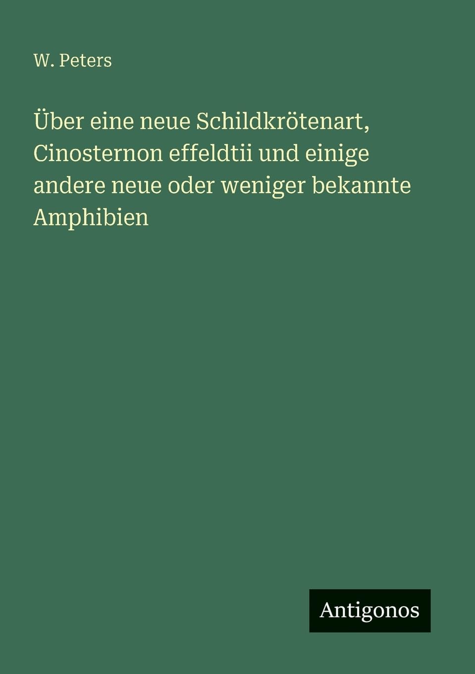 Über eine neue Schildkrötenart, Cinosternon effeldtii und einige andere neue oder weniger bekannte Amphibien