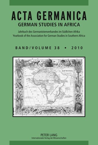 ACTA GERMANICA: GERMAN STUDIES IN AFRICA- Jahrbuch des Germanistenverbandes im Südlichen Afrika- Band 38/2010- Yearbook of the Association for German Studies in Southern Africa- Vol 38/3010