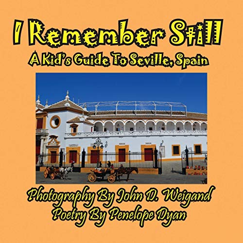 I Remember Still, A Kid's Guide To Seville, Spain