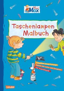 Max Blaue Reihe: Mein Freund Max - Das Taschenlampen-Malbuch