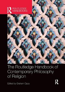 The Routledge Handbook of Contemporary Philosophy of Religion (Routledge Handbooks in Philosophy)