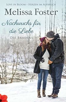 Nachwuchs für die Liebe (Die Bradens in Weston, CO, Band 8)