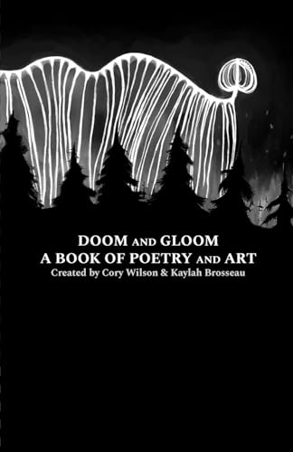 Doom and Gloom a Book of Poetry and Art