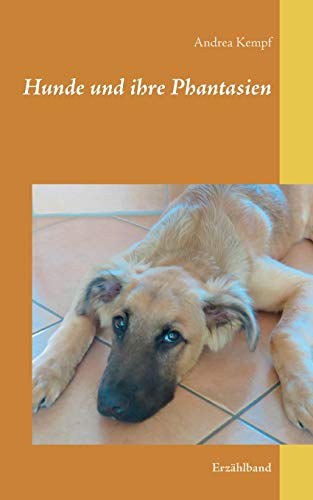 Hunde und ihre Phantasien: Erzählband