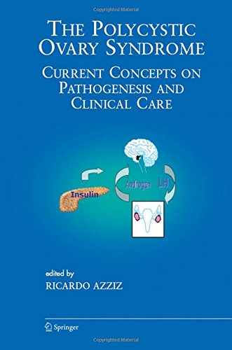 The Polycystic Ovary Syndrome: Current Concepts on Pathogenesis and Clinical Care (Endocrine Updates)