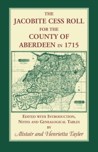 The Jacobite Cess Roll for the County of Aberdeen in 1715