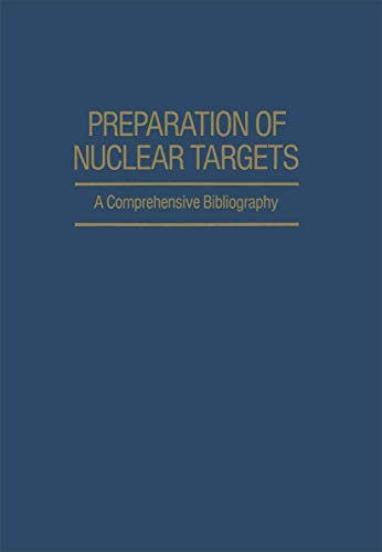 Preparation of Nuclear Targets: A Comprehensive Bibliography (Ifi Data Base Library)