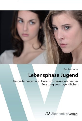 Lebensphase Jugend: Besonderheiten und Herausforderungen bei der Beratung von Jugendlichen