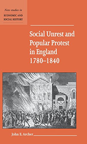 Social Unrest and Popular Protest in England, 1780–1840 (New Studies in Economic and Social History, Band 41)