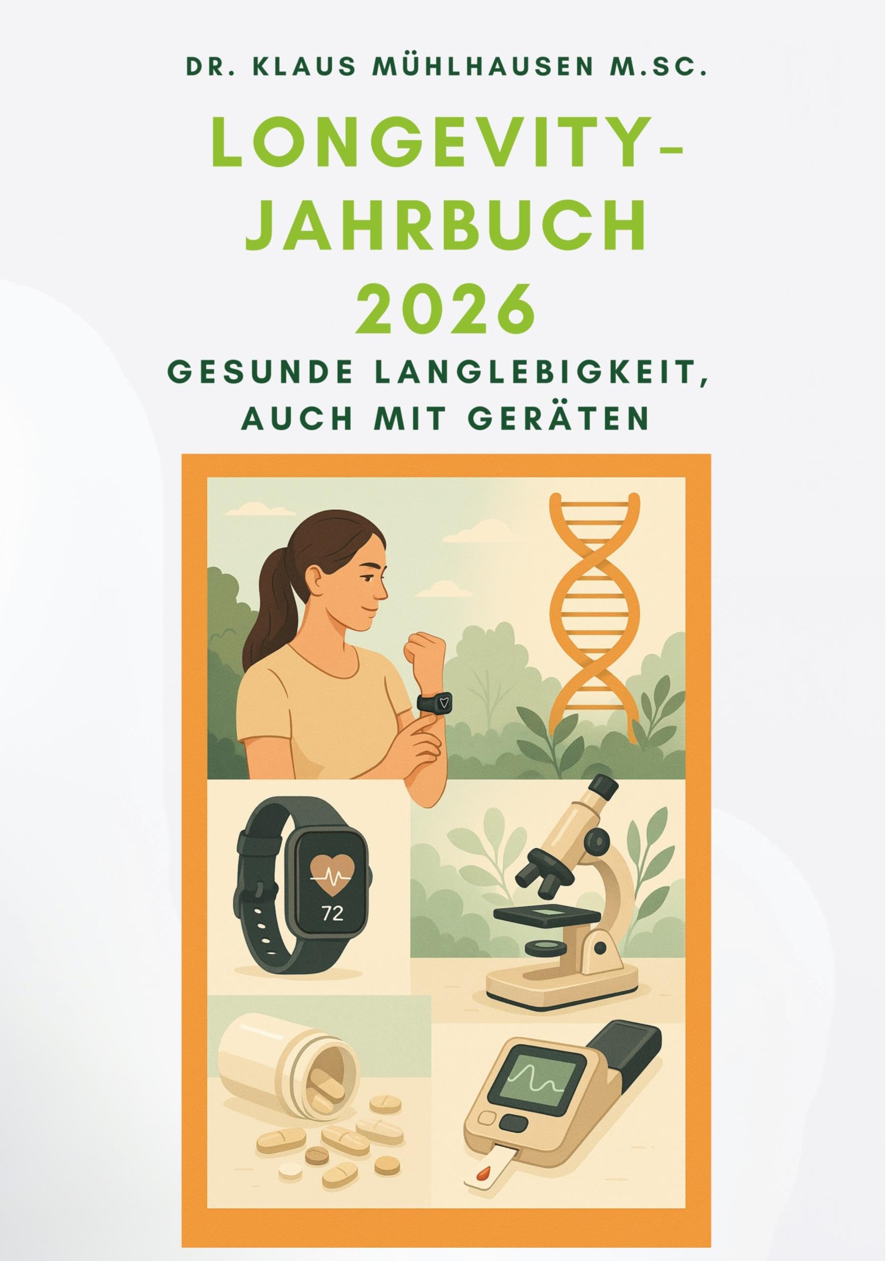 Longevity-Jahrbuch 2026: Gesunde Langlebigkeit, auch mit Geräten
