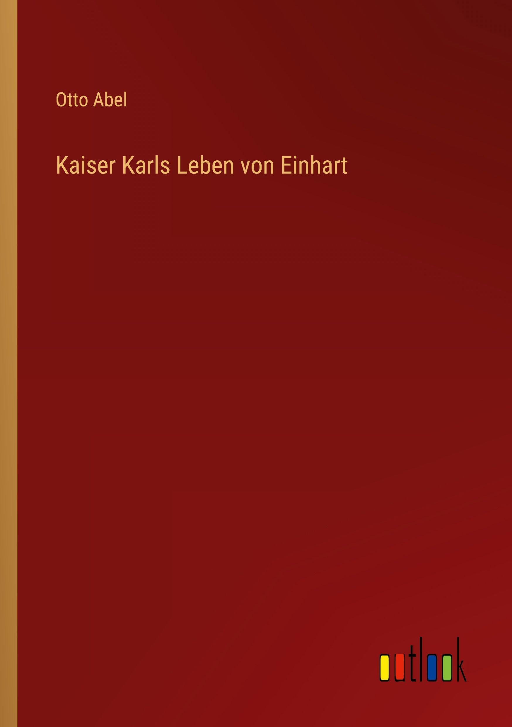 Kaiser Karls Leben von Einhart