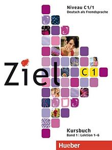 Ziel C1, Band 1, Lektion 1–6: Deutsch als Fremdsprache / Kursbuch