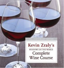 Windows on the World Complete Wine Course (Kevin Zraly's Complete Wine Course)