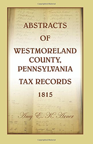Abstracts of Westmoreland County, Pennsylvania, Tax Records 1815