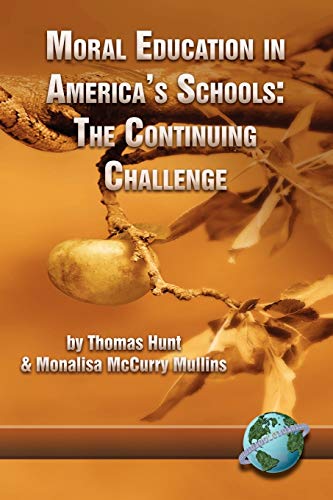 Moral Education in America's Schools: The Continuing Challenge: The Continuing Challenge (PB)