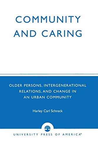 Community and Caring: Older Persons, Intergenerational Relations, and Change in an Urban Community