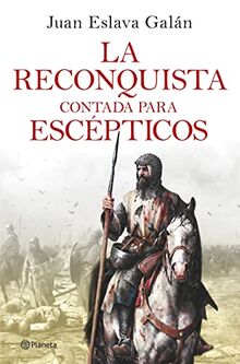 La Reconquista contada para escépticos (No Ficción)