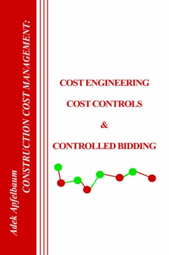 Construction Cost Management: Cost Engineering, Cost Controls and Controlled Bidding