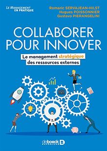 Collaborer pour innover : Le management stratégique des ressources externes von Romaric Servajean-Hilst, Hugues Poissonnier | Buch | Zustand sehr gut
