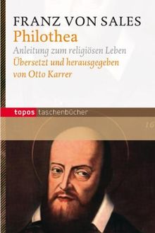 Philothea: Anleitung zum religiösen Leben