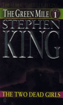 Green Mile book 1: The Two Dead Girls: The Green Mile, part 1