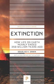 Extinction: How Life on Earth Nearly Ended 250 Million Years Ago (Princeton Science Library (Paperback))