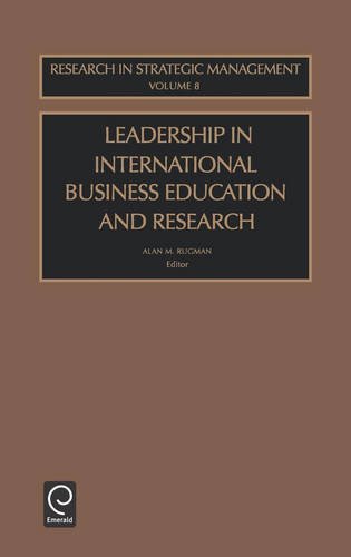 Leadership in International Business Education and Research (Research in Global Strategic Management)