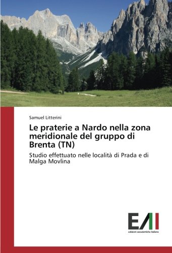 Le praterie a Nardo nella zona meridionale del gruppo di Brenta (TN): Studio effettuato nelle località di Prada e di Malga Movlina