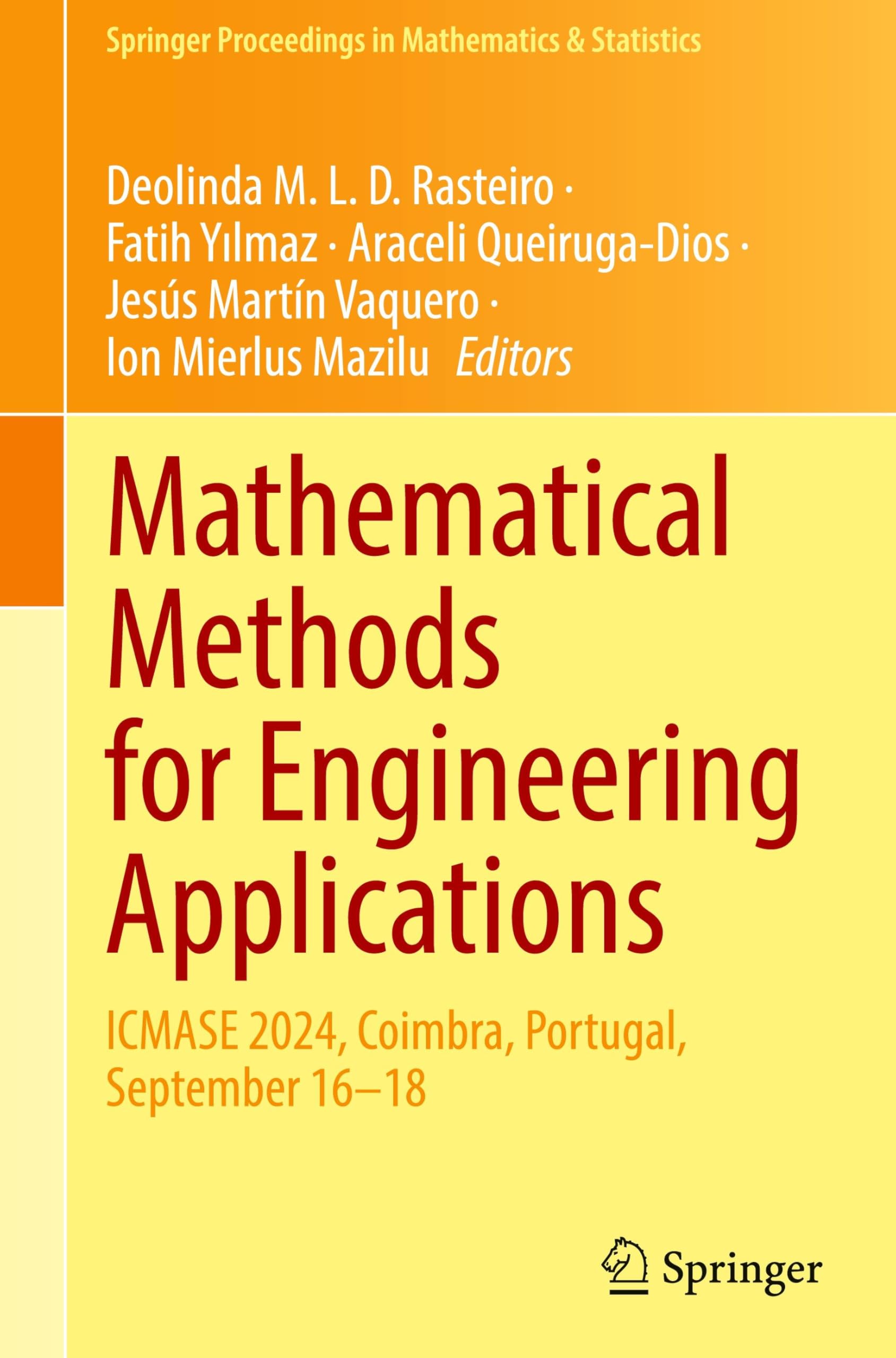 Mathematical Methods for Engineering Applications: ICMASE 2024, Coimbra, Portugal, September 16–18 (Springer Proceedings in Mathematics & Statistics, 490, Band 490)