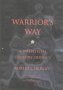 Warrior's Way: A 20th Century Odyssey: A Twentieth Century Odyssey (Gateways Consciousness Classics)