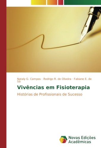 Vivências em Fisioterapia: Histórias de Profissionais de Sucesso