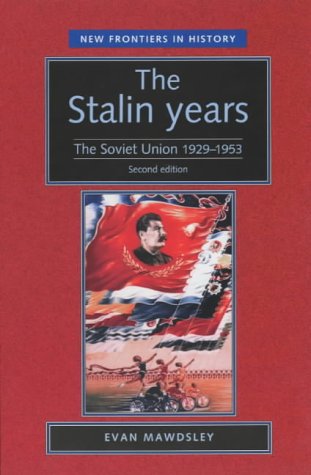 The Stalin Years: The Soviet Union, 1929-53, Second Edition (New Frontiers in History)