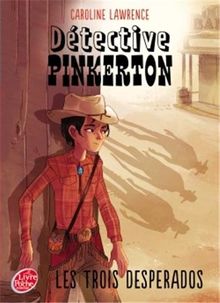 Détective Pinkerton. Vol. 1. Les trois desperados