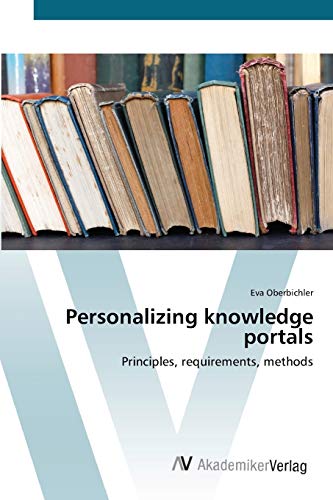 Personalizing knowledge portals: Principles, requirements, methods