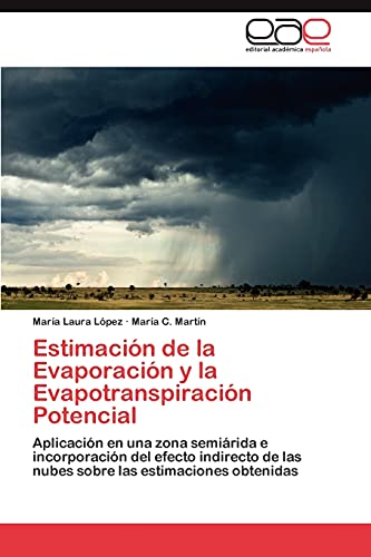 Estimación de la Evaporación y la Evapotranspiración Potencial: Aplicación en una zona semiárida e incorporación del efecto indirecto de las nubes sobre las estimaciones obtenidas