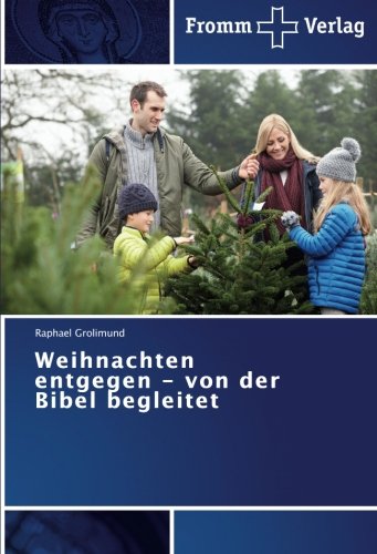 Weihnachten entgegen - von der Bibel begleitet