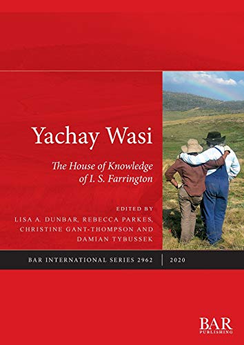 Yachay Wasi: The House of Knowledge of I.S. Farrington (BAR International)