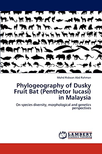 Phylogeography of Dusky Fruit Bat (Penthetor lucasi) in Malaysia: On species diversity, morphological and genetics perspectives
